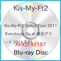 BD/Kis-My-Ft2/Kis-My-Ft2 Debut Tour 2011 Everybody Go at 横浜アリーナ 2011.7.31(Blu-ray)【Pアップ】 | MONO玉光堂