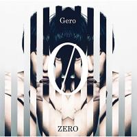 CD/Gero/ZERO (通常盤) | MONO玉光堂