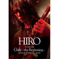 DVD/HIRO/HIRO 1st Solo Live 『Gale』 〜the Beginning〜 2017.4.29 SHINJUKU ReNY (DVD+2CD) (初回生産限定版) | MONO玉光堂