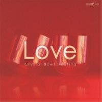 CD/クリスタリスト麻実/ミュージケア・クリスタルボウル・ヒーリング『Love〜恋をしたい・愛が欲しいあなたに』 | MONO玉光堂