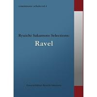 CD/クラシック/commmons: schola vol.4 Ryuichi Sakamoto Selections:Ravel【Pアップ】 | MONO玉光堂