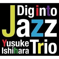 【取寄商品】CD/Yusuke Ishihara Trio/Dig into Jazz | MONO玉光堂