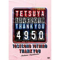 DVD/TETSUYA/TETSUYA LIVE 2019 THANK YOU 4950 (2DVD(スマプラ対応)) | MONO玉光堂