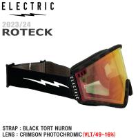 スキー スノーボード ゴーグル 23-24 ELECTRIC エレクトリック ROTECK BK TORT NURON ローテック CRIMSON PHOTOCHROMIC 23-24-GG-ELC | MOVE