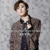 [CD]/KEVIN (from U-KISS)/Make me/Out of my life feat.K [CD+DVD] | ネオウィング Yahoo!店
