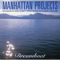 [CD]/マンハッタン・プロジェクト/ドリームボート [完全限定生産盤] | ネオウィング Yahoo!店