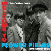 【送料無料】[CD]/THE COLLECTORS/WELCOME TO FLOWER FIELDS LIVE SHOW 1986 [CD+DVD/数量限定盤] | ネオウィング Yahoo!店