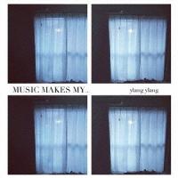 【送料無料】[CD]/ylang ylang/MUSIC MAKES MY... | ネオウィング Yahoo!店