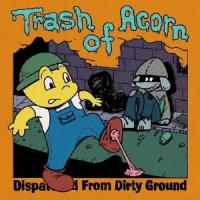 【送料無料】[CD]/Trash Of Acorn/Dispatched From Dirty Ground | ネオウィング Yahoo!店