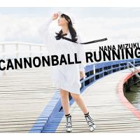 【送料無料】[CD]/水樹奈々/CANNONBALL RUNNING [CD+Blu-ray/初回限定盤] | ネオウィング Yahoo!店