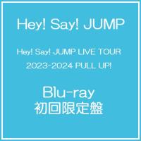 【送料無料】[Blu-ray]/Hey! Say! JUMP/Hey! Say! JUMP LIVE TOUR 2023-2024 PULL UP! [初回限定盤] | ネオウィング Yahoo!店