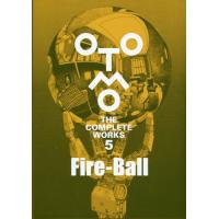 [本/雑誌]/Fire-Ball (OTOMO THE COMPLETE WORKS 5)/大友克洋/著(単行本・ムック) | ネオウィング Yahoo!店