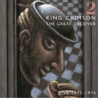 【送料無料】[CD]/キング・クリムゾン/ザ・グレート・ディシーヴァー ライヴ 1973-1974 II [SHM-CD] | ネオウィング Yahoo!店