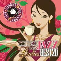 【送料無料】[CD]/JAZZ PARADISE/For Ladies カフェで流れるラウンジ JAZZ BEST 20 | ネオウィング Yahoo!店