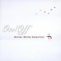 【送料無料】[CD]/オムニバス/On/Off 〜Winter White Sellection〜 | ネオウィング Yahoo!店