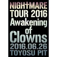 【送料無料】[Blu-ray]/NIGHTMARE/NIGHTMARE TOUR 2016 Awakening of Clowns 2016.06.26 TOYOSU PIT [通常版] | ネオウィング Yahoo!店