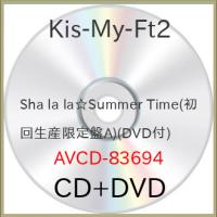 CD/Kis-My-Ft2/Sha la la☆Summer Time (CD+DVD) (初回生産限定盤A) | onHOME(オンホーム)