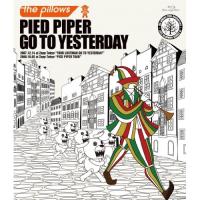 BD/the pillows/PIED PIPER GO TO YESTERDAY(Blu-ray) | onHOME(オンホーム)
