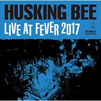 DVD/HUSKING BEE/HUSKING BEE LIVE AT FEVER 2017 (DVD+CD) | onHOME(オンホーム)