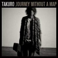 CD/TAKURO/JOURNEY WITHOUT A MAP (紙ジャケット) | onHOME(オンホーム)