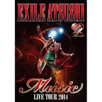 DVD/EXILE ATSUSHI/EXILE ATSUSHI LIVE TOUR 2014 Music | onHOME(オンホーム)