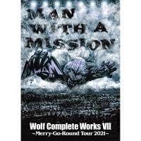 DVD/MAN WITH A MISSION/WOLF COMPLETE WORKS VII Merry-Go-Round Tour 2021 | onHOME(オンホーム)