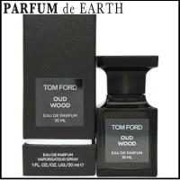 【28-29日P10・最大1,000円offクーポン】香水 トムフォード TOM FORD ウードウッド EDP SP 30ml送料無料OUD WOOD 【レディース】 フレグランス ギフト 母の日 | PARFUM de EARTH