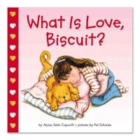 【洋書】ホワット・イズ・ラブ・ビスケット？ [アリサ・サテン・カプチーリ / パット・ショリーズ] What Is Love, Biscuit？ Alyssa Satin Capucilli | プロテインUSA