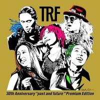 新品CD+BD＃ TRF 30th Anniversary “past and future” Premium Edition(CD3枚組+Blu-ray3枚組) TRF | ステップREIKODO