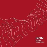 RETURN -KR EDITION-（CD＋DVD（スマプラ対応）） iKON | エスネットストアー