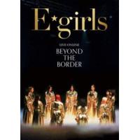 [Blu-Ray]E-girls／LIVE×ONLINE BEYOND THE BORDER E-girls | エスネットストアー
