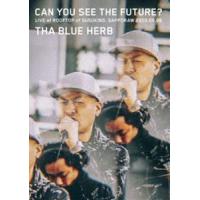 THA BLUE HERB／CAN YOU SEE THE FUTURE? THA BLUE HERB | エスネットストアー