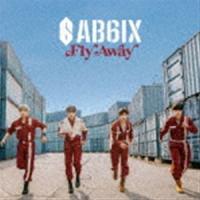 Fly Away（初回限定盤／CD＋DVD） AB6IX | エスネットストアー