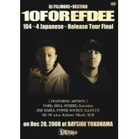 10FOR EFDEE 104〜4 Japanese〜 Release Tour Final on Dec 20，2008 at BAYSIDE YOKOHAMA 10FOR EFDEE | エスネットストアー