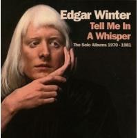 輸入盤 EDGAR WINTER / TELL ME IN A WHISPER [4CD] | ぐるぐる王国 スタークラブ