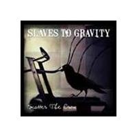 スレイヴス・トゥ・グラヴィティ / スキャター・ザ・クロウ [CD] | ぐるぐる王国 スタークラブ