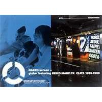 globe NAKED screen ＋ globe featuring KEIKO.MARC.TK CLIPS 1995-2000 [DVD] | ぐるぐる王国 スタークラブ