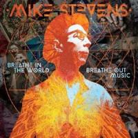 マイク・スティーヴンス / ブレス・イン・ザ・ワールド・ブレス・アウト・ミュージック [CD] | ぐるぐる王国 スタークラブ