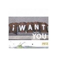 PE’Z / I WANT YOU [CD] | ぐるぐる王国 スタークラブ