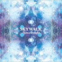 Novelbright / SKYWALK [CD] | ぐるぐる王国 スタークラブ