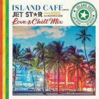 DJ KIXXX（MIX） / ISLAND CAFE meets JET STAR 〜 Love ＆ Chill Mix 〜 mixed by DJ KIXXX from MASTERPIECE SOUND [CD] | ぐるぐる王国 スタークラブ