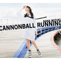 水樹奈々 / CANNONBALL RUNNING（初回限定盤／CD＋Blu-ray） [CD] | ぐるぐる王国 スタークラブ