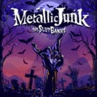 THE SLUT BANKS / METALLIC JUNK [CD] | ぐるぐる王国 スタークラブ