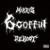 MIKRIS / 6COFFIN REBOOT [CD] | ぐるぐる王国 スタークラブ