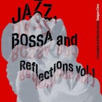 Jazz， Bossa and Reflections Vol.1（限定盤／ハイブリッドCD） [CD] | ぐるぐる王国 スタークラブ
