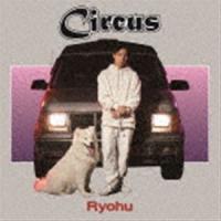 RYOHU / Circus（完全生産限定盤／CD＋アナログ） [CD] | ぐるぐる王国 スタークラブ