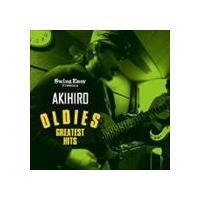 AKIHIRO / OLDIES GREATEST HITS [CD] | ぐるぐる王国 スタークラブ