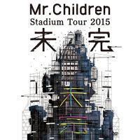 Mr.Children Stadium Tour 2015 未完  DVD | スナフキン