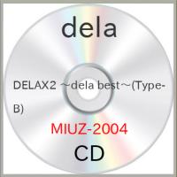 【取寄商品】CD/dela/DELAX2 〜dela best〜 (Type-B) | サン宝石