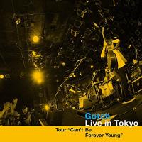 CD/Gotch/Live in Tokyo Tour ”Can't Be Forever Young” (解説付/紙ジャケット) | サン宝石